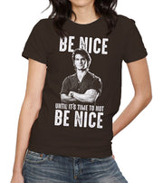 Be Nice Until It's Time To Not Be Nice T-Shirt - FiveFingerTees