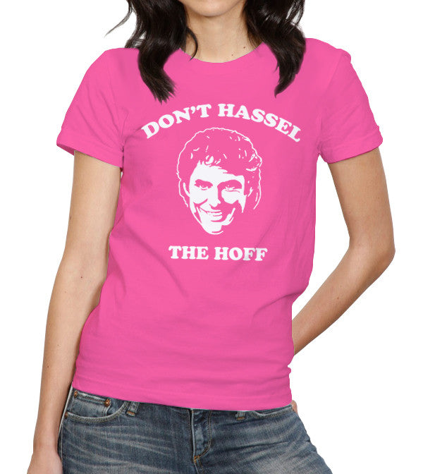 Don't Hassel The Hoff T-Shirt - FiveFingerTees