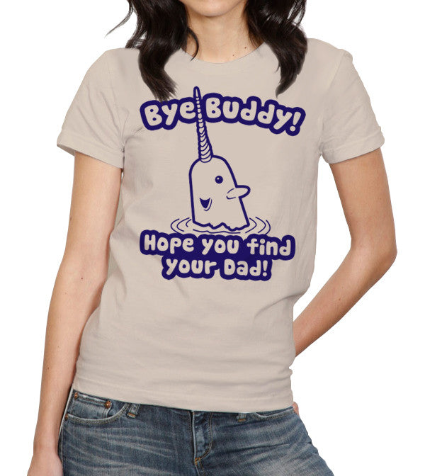 Bye Buddy Hope You Find Your Dad T-Shirt - FiveFingerTees