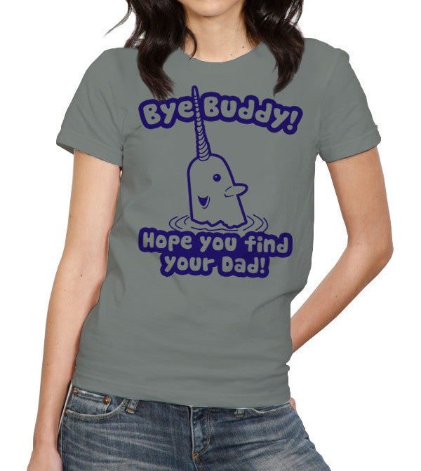 Bye Buddy Hope You Find Your Dad T-Shirt - FiveFingerTees