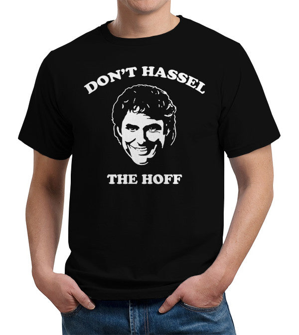 Don't Hassel The Hoff T-Shirt - FiveFingerTees