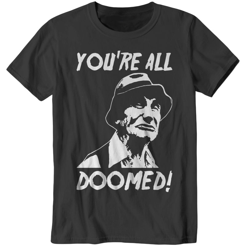 You're All Doomed T-Shirt - FiveFingerTees