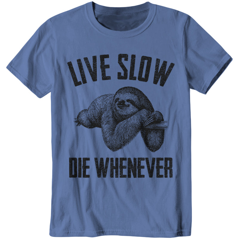 Live Slow Die Whenever T-Shirt - FiveFingerTees