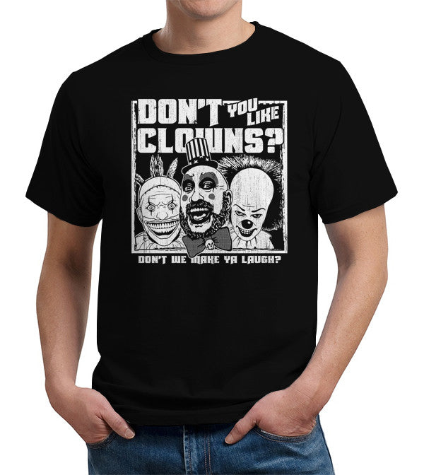 Don't You Like Clowns? T-Shirt - FiveFingerTees