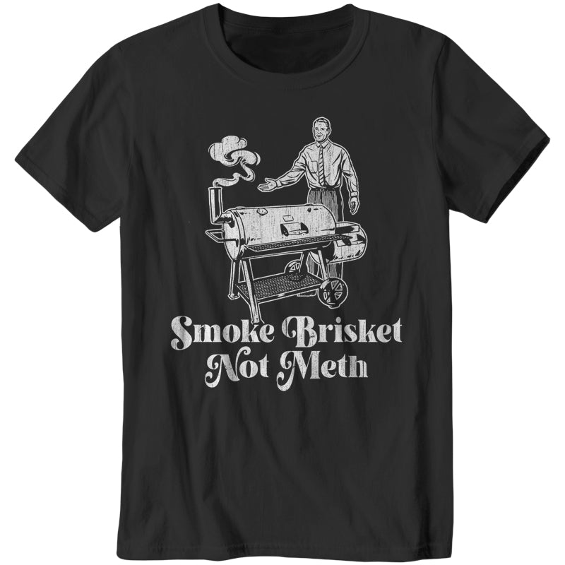 Smoke Brisket Not Meth T-Shirt - FiveFingerTees