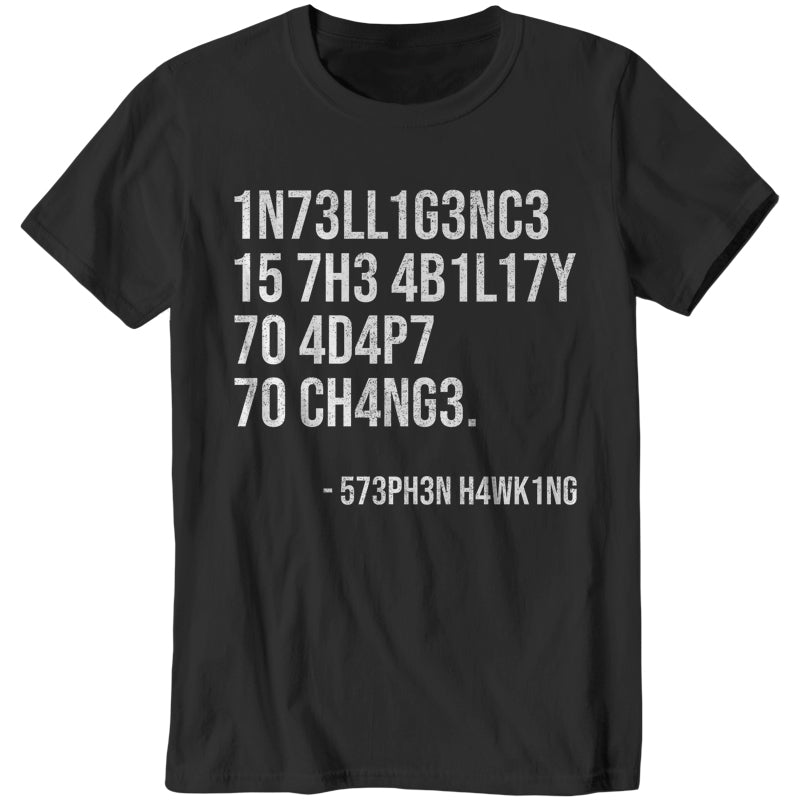 Intelligence Is The Ability To Adapt To Change T-Shirt - FiveFingerTees