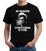 In Heaven Everything Is Fine T-Shirt - FiveFingerTees