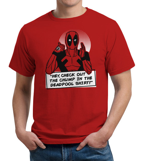Hey Check Out The Chump In The Deadpool Shirt T-Shirt - FiveFingerTees