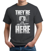 They're Here T-Shirt - FiveFingerTees