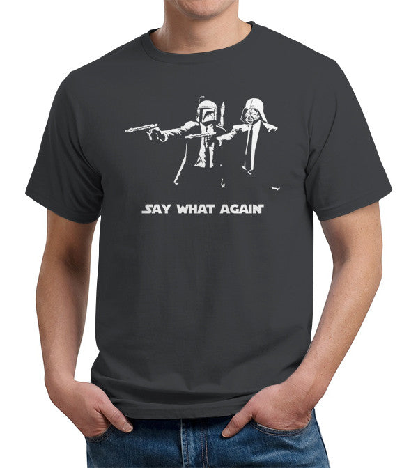 Say What Again T-Shirt - FiveFingerTees