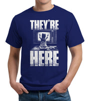 They're Here T-Shirt - FiveFingerTees