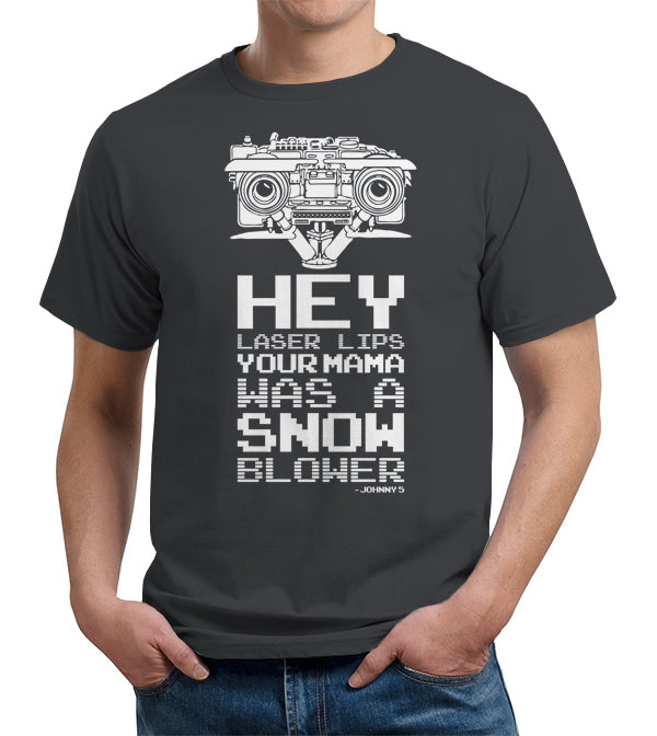 Hey Laser Lips Your Mama Was A Snowblower T-Shirt - FiveFingerTees