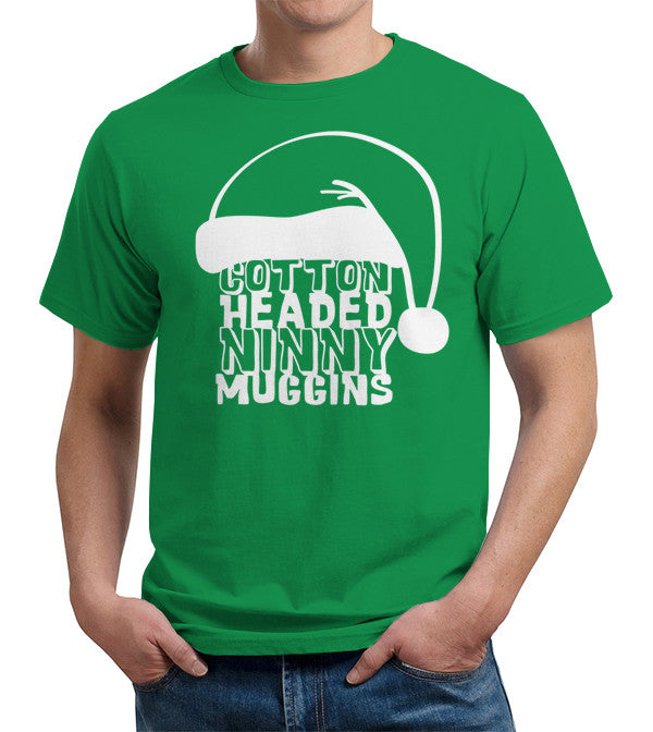 Cotton Headed Ninny Muggins T-Shirt - FiveFingerTees