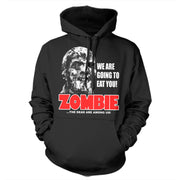 We Are Going To Eat You Zombie Hoodie - FiveFingerTees