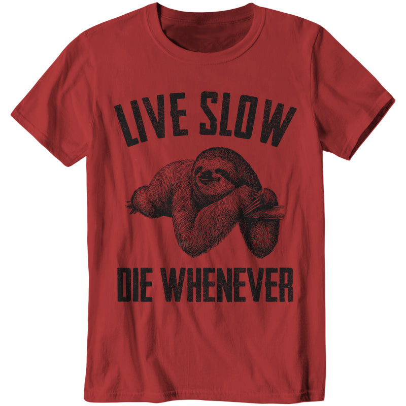 Live Slow Die Whenever T-Shirt Live Slow Die Whenever T-Shirt