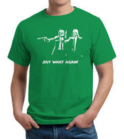 Say What Again T-Shirt - FiveFingerTees