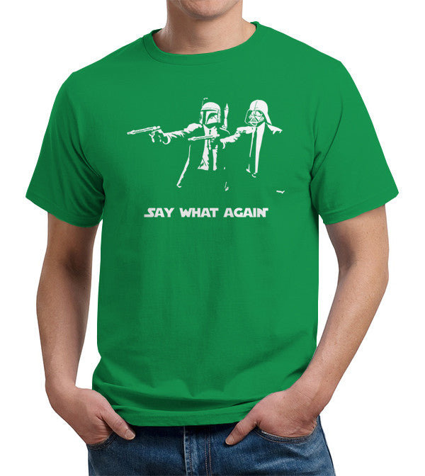 Say What Again T-Shirt - FiveFingerTees