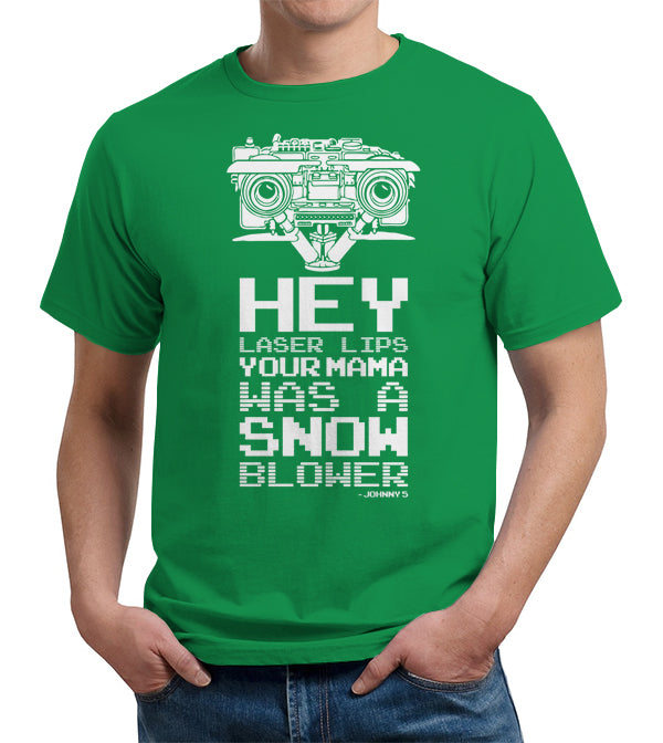 Hey Laser Lips Your Mama Was A Snowblower T-Shirt - FiveFingerTees