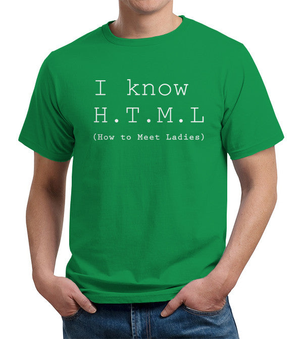 I Know HTML (How To Meet Ladies) T-Shirt - FiveFingerTees