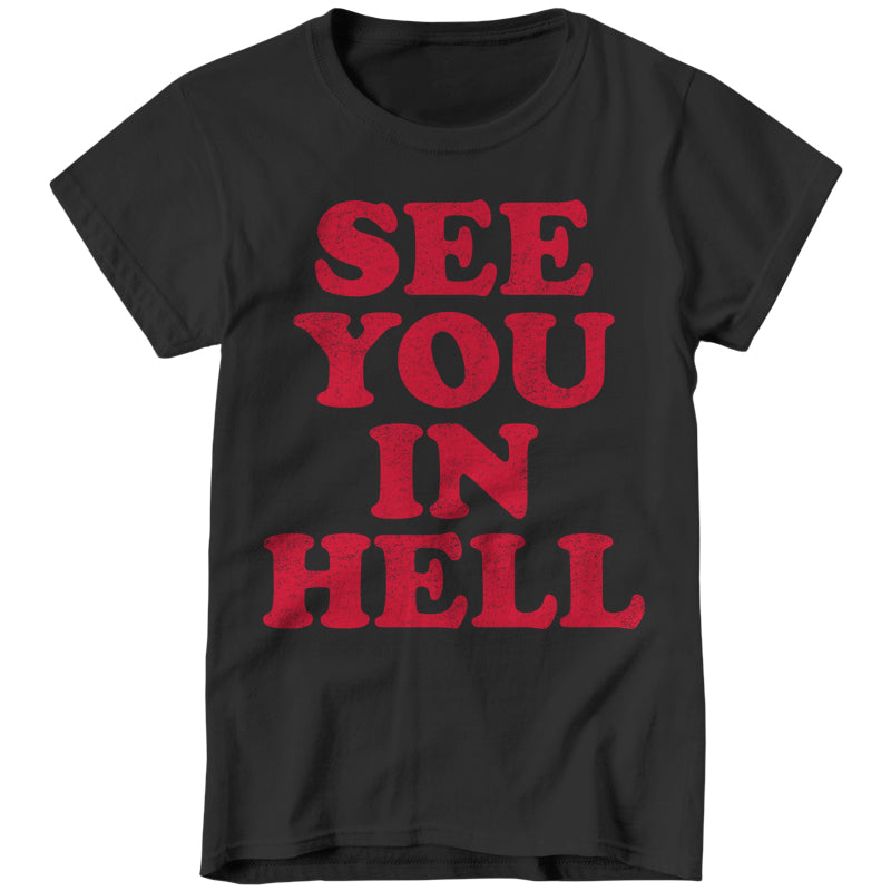 See You In Hell Ladies T-Shirt - FiveFingerTees