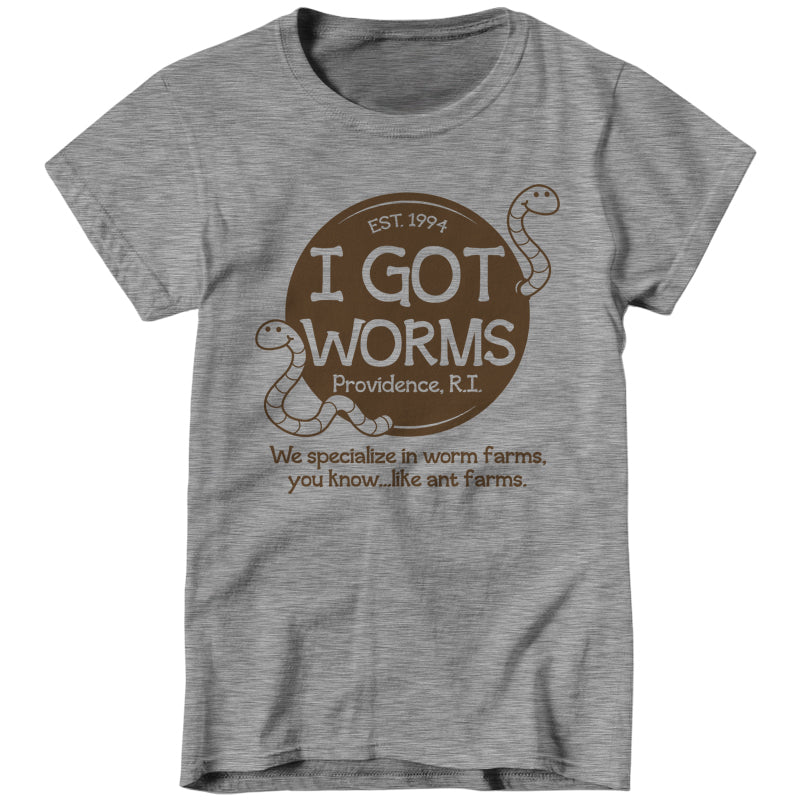 I Got Worms Ladies T-Shirt - FiveFingerTees