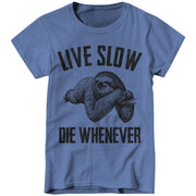 Live Slow Die Whenever Ladies T-Shirt - FiveFingerTees