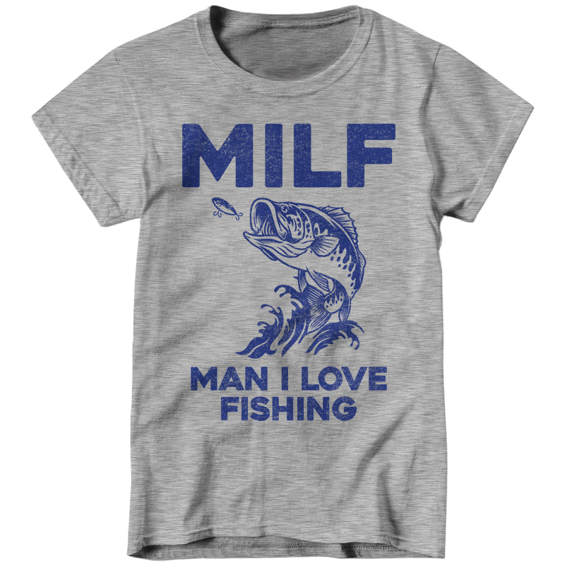 Milf Man I Love Fishing T-Shirt - FiveFingerTees Ladies / Large / Heather Gray