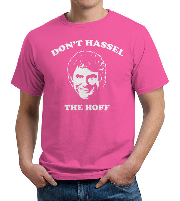 Don't Hassel The Hoff T-Shirt - FiveFingerTees