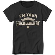 I'm Your Huckleberry Ladies T-Shirt - FiveFingerTees