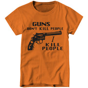 Guns Don't Kill People, I Kill People Ladies T-Shirt - FiveFingerTees