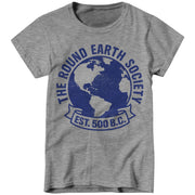 The Round Earth Society Ladies T-Shirt - FiveFingerTees