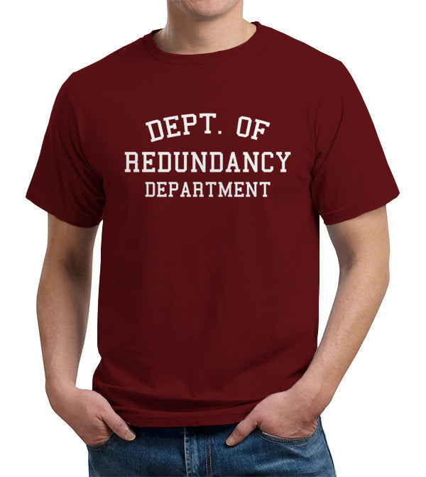Dept. Of Redundancy Department T-Shirt - FiveFingerTees