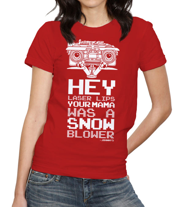 Hey Laser Lips Your Mama Was A Snowblower T-Shirt - FiveFingerTees
