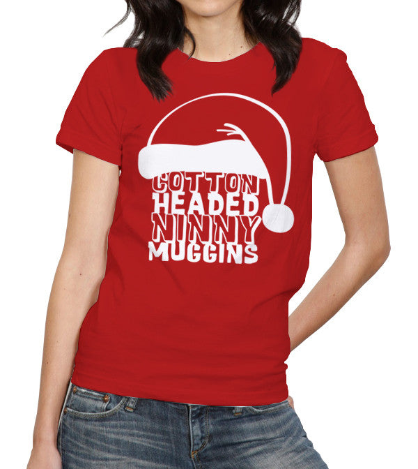 Cotton Headed Ninny Muggins T-Shirt - FiveFingerTees