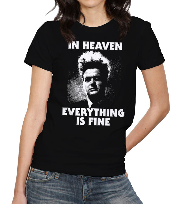 In Heaven Everything Is Fine T-Shirt - FiveFingerTees