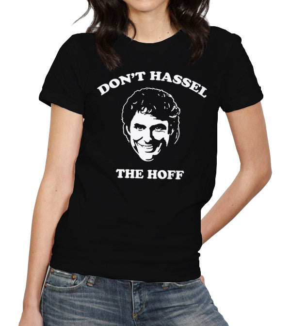 Don't Hassel The Hoff T-Shirt - FiveFingerTees